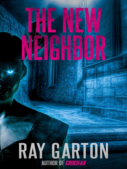 Title details for The New Neighbor by Ray Garton - Available